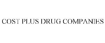 COST PLUS DRUG COMPANIES