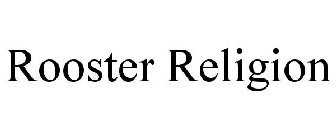 ROOSTER RELIGION
