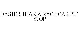 FASTER THAN A RACE CAR PIT STOP