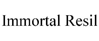 IMMORTAL RESIL