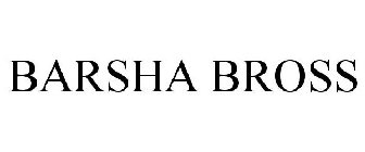 BARSHA BROSS