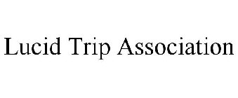 LUCID TRIP ASSOCIATION
