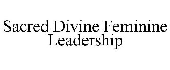 SACRED DIVINE FEMININE LEADERSHIP