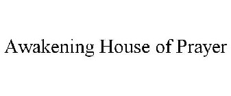 AWAKENING HOUSE OF PRAYER