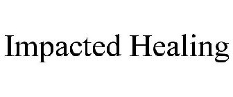 IMPACTED HEALING