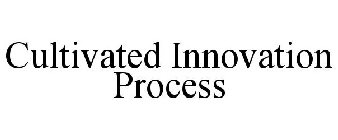 CULTIVATED INNOVATION PROCESS