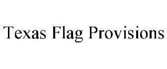 TEXAS FLAG PROVISIONS