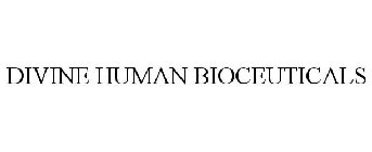 DIVINE HUMAN BIOCEUTICALS