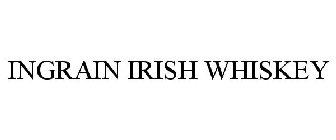 INGRAIN IRISH WHISKEY