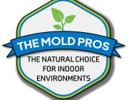 THE MOLD PROS THE NATURAL CHOICE FOR INDOOR ENVIRONMENTS