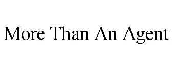 MORE THAN AN AGENT
