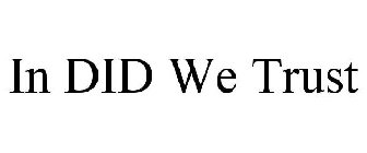 IN DID WE TRUST
