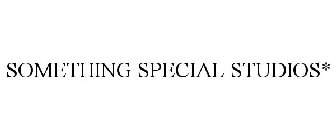 SOMETHING SPECIAL STUDIOS*