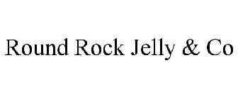 ROUND ROCK JELLY & CO