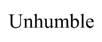 UNHUMBLE