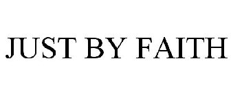 JUST BY FAITH