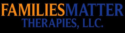 FAMILIES MATTER THERAPIES, LLC.