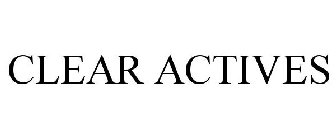 CLEAR ACTIVES