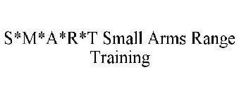 S*M*A*R*T SMALL ARMS RANGE TRAINING