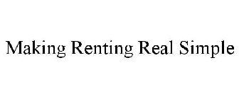 MAKING RENTING REAL SIMPLE