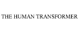THE HUMAN TRANSFORMER