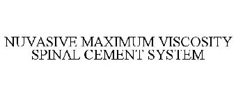 NUVASIVE MAXIMUM VISCOSITY SPINAL CEMENT SYSTEM