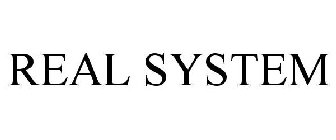 REAL SYSTEM