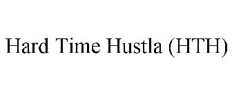 HARD TIME HUSTLA (HTH)