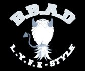 B.B.A.D. L.Y.F.E. - STYLE