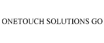 ONETOUCH SOLUTIONS GO