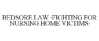 BEDSORE.LAW ·FIGHTING FOR NURSING HOME VICTIMS·