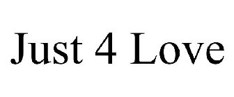 JUST 4 LOVE