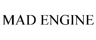 MAD ENGINE
