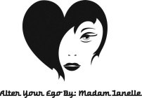 ALTER YOUR EGO BY: MADAM JANELLE