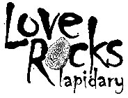 LOVE ROCKS LAPIDARY