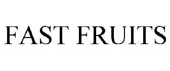 FAST FRUITS