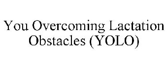 YOU OVERCOMING LACTATION OBSTACLES (YOLO)