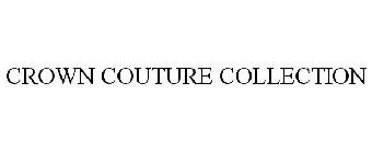 CROWN COUTURE COLLECTION