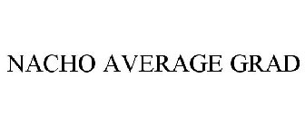 NACHO AVERAGE GRAD