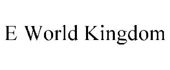 E WORLD KINGDOM