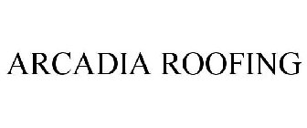 ARCADIA ROOFING