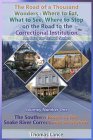 THE ROAD OF A THOUSAND WONDERS : WHERE TO EAT, WHAT TO SEE, WHERE TO STOP ON THE ROAD TO THE CORRECTIONAL INSTITUTION