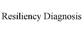 RESILIENCY DIAGNOSIS