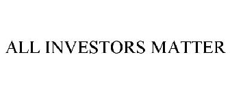 ALL INVESTORS MATTER