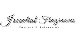 J'SCENTIAL FRAGRANCES COMFORT & RELAXATION