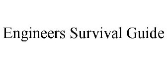 ENGINEERS' SURVIVAL GUIDE