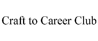 CRAFT 2 CAREER CLUB