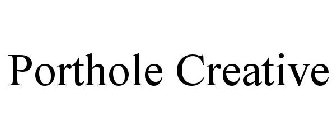 PORTHOLE CREATIVE