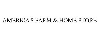 AMERICA'S FARM & HOME STORE