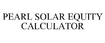 PEARL SOLAR EQUITY CALCULATOR
